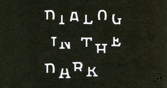 DIALOG IN THE DARK